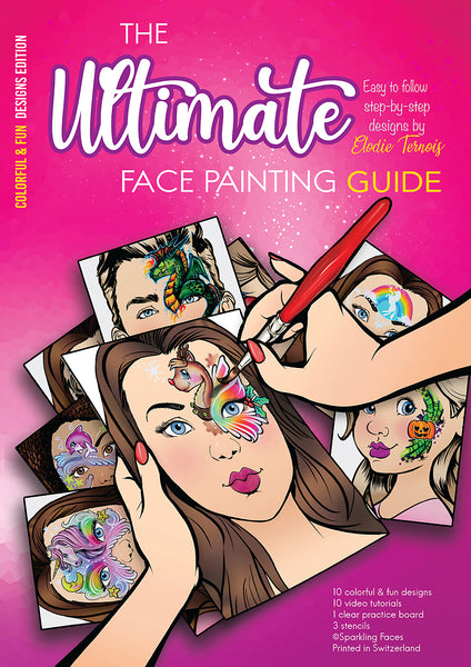 Sparkling Faces Ultimate Face Painting Guide - COLOURFUL & FUN DESIGNS - Elodie